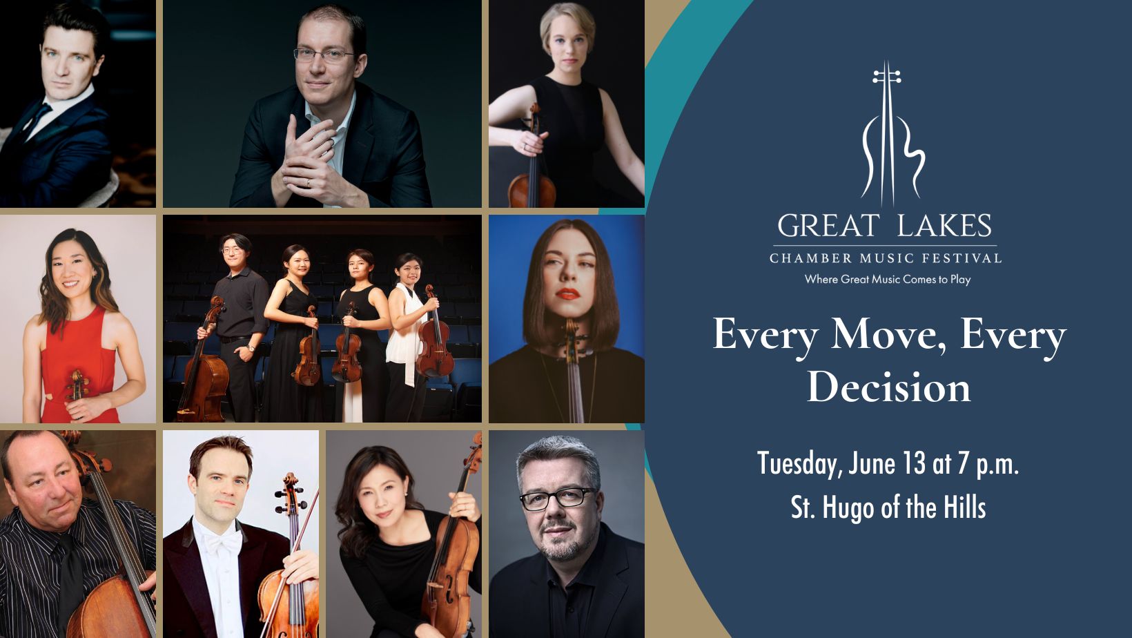 Every Move, Every Decision TUE JUNE 13 | 7 PM Alessio Bax, Gilles Vonsattel, Robyn Bollinger, Yvonne Lam, Tessa Lark, Hsin-Yun Huang, Eric Nowlin, Paul Watkins, Peter Wiley, Hesper Quartet